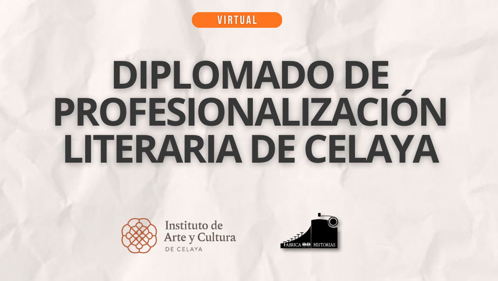 Diplomado Virtual de Profesionalización Literaria de Celaya